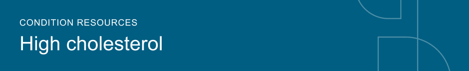 Condition resources High Cholesterol