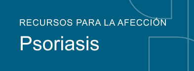 Recursos para la afección Psoriasis